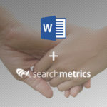 Searchmetrics & Microsoft Word: Gemeinsam für besseren Online-Content