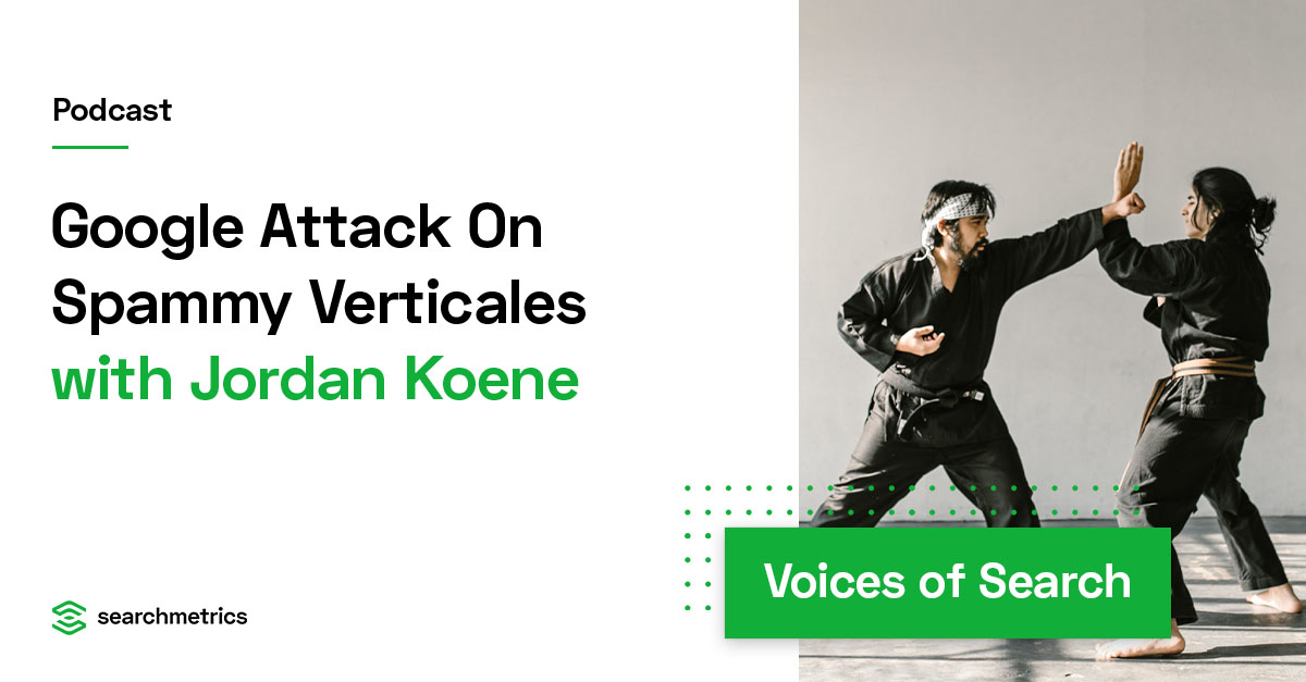 Google Attack On Spammy Verticales — Jordan Koene // Searchmetrics